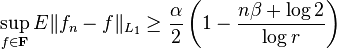 \sup_{f\in \mathbf{F}} E \|f_n-f\|_{L_1}\geq \frac{\alpha}{2}\left(1-\frac{n\beta+\log 2}{\log r}\right)