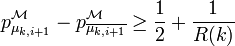 p^{\mathcal M}_{\mu_{k,i+1}}-p^{\mathcal M}_{\overline{\mu_{k,i+1}}}\geq\frac{1}{2}+\frac{1}{R(k)}