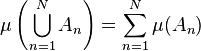 \mu\left(\bigcup_{n=1}^N A_n\right)=\sum_{n=1}^N \mu(A_n)