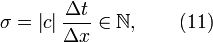 \sigma  = \left| c \right|{{\Delta t} \over {\Delta x}} \in \mathbb{ N} , \quad  \quad (11)