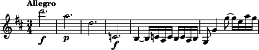 
\relative c''' {
  \key d \major
  \time 3/4
  \tempo "Allegro"
  d2.\f | a\p | d, | c,\f |
  b4~ b16 c a c b c a b |
  g8 g'4 g'8~ g16 e a g |
}
