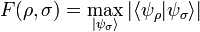 F(\rho, \sigma) = \max_{|\psi_{\sigma} \rangle} | \langle \psi _{\rho}| \psi _{\sigma} \rangle |