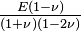 \tfrac{E(1-\nu)}{(1+\nu)(1-2\nu)}