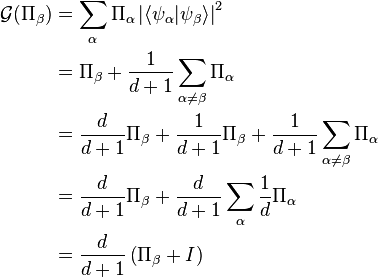  \begin{align} \mathcal{G}(\Pi_\beta) &= \displaystyle \sum_\alpha \Pi_\alpha \left| \langle \psi_\alpha | \psi_\beta \rangle \right|^2 \\
                                             &= \displaystyle \Pi_\beta + \frac{1}{d+1} \sum_{\alpha \neq \beta} \Pi_\alpha \\
                                             &= \displaystyle \frac{d}{d+1} \Pi_\beta + \frac{1}{d+1} \Pi_\beta + \frac{1}{d+1} \sum_{\alpha \neq \beta} \Pi_\alpha \\
                                             &= \displaystyle \frac{d}{d+1} \Pi_\beta + \frac{d}{d+1}\sum_\alpha \frac{1}{d}\Pi_\alpha \\
                                             &= \displaystyle \frac{d}{d+1} \left( \Pi_\beta + I \right) 
\end{align}