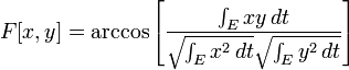 F[x,y]=\arccos \left[\frac{\int_E xy \, dt}{\sqrt{\int_E x^2 \, dt}\sqrt{\int_E y^2 \, dt}}\right]