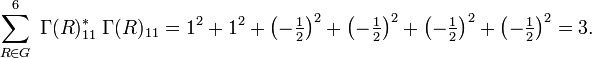  \sum_{R\in G}^{6} \; \Gamma(R)_{11}^*\;\Gamma(R)_{11} = 1^2+1^2+\left(-\tfrac{1}{2}\right)^2+\left(-\tfrac{1}{2}\right)^2 +\left(-\tfrac{1}{2}\right)^2 +\left(-\tfrac{1}{2}\right)^2
= 3 .
