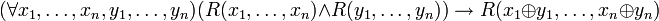 
(\forall x_1,\ldots, x_n, y_1,\ldots, y_n)(R(x_1, \ldots,x_n)\wedge R(y_1, \ldots,y_n)) \rightarrow R(x_1\oplus y_1, \ldots,x_n\oplus y_n)
