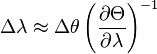  \Delta\lambda \approx \Delta \theta \left({\partial\Theta\over\partial\lambda}\right)^{-1}