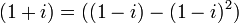 (1 + i) = ((1 - i) - (1 - i)^2)