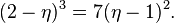 (2-\eta)^3= 7(\eta-1)^2.