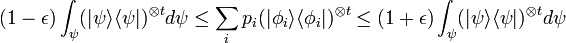 (1-\epsilon)\int_{\psi}(|\psi\rangle \langle \psi|)^{\otimes t}d\psi \leq \sum_i p_i (|\phi_i\rangle \langle \phi_i|)^{\otimes t} \leq (1+\epsilon)\int_{\psi}(|\psi\rangle \langle \psi|)^{\otimes t}d\psi