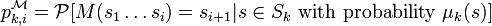 p_{k,i}^{\mathcal M}={\mathcal P}[M(s_1\ldots s_i)=s_{i+1} | s\in S_k\text{ with probability }\mu_k(s)]