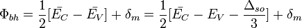 \Phi_{bh} = \frac{1}{2}[\bar{E_C} - \bar{E_V}] + \delta_m = \frac{1}{2} [\bar{E_C} - E_V - \frac{\Delta_{so}}{3}] + \delta_m