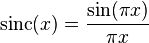 \mathrm{sinc}(x) = \frac{\sin(\pi x)}{\pi x} \ 