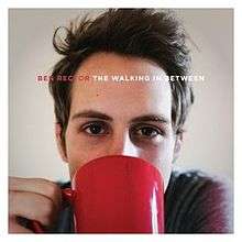 The cover of Ben Rector's The Walking in Between