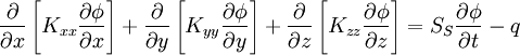 \frac{\partial}{\partial x} \left[ K_{xx} \frac{\partial \phi}{\partial x} \right] + \frac{\partial}{\partial y} \left[ K_{yy} \frac{\partial \phi}{\partial y} \right] + \frac{\partial}{\partial z} \left[ K_{zz} \frac{\partial \phi}{\partial z} \right] = S_{S} \frac{\partial \phi}{\partial t} - q