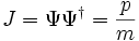 
J = \Psi {\Psi}^\dagger = \frac{p}{m}
