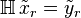 \mathbb{H} \, \tilde{x}_r = \tilde{y}_r