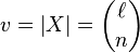 v=\left|X\right|=\binom{\ell}{n}