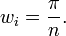 w_i = \frac {\pi} {n}.