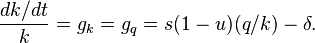 \frac {dk/dt}{k} = g_k=g_q=s(1-u)(q/k)-\delta.