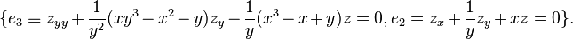  \{e_3\equiv z_{yy}+\frac{1}{y^2}(xy^3-x^2-y)z_y-\frac{1}{y}(x^3-x+y)z=0, e_2=z_x+\frac{1}{y}z_y+xz=0\}.