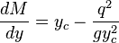 \frac{dM}{dy} = y_c - \frac{q^2}{gy_c^2} 