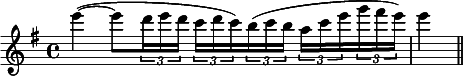 
  \relative c'''{
    \set Staff.midiInstrument = #"violin"
    \set Score.tempoHideNote = ##t
    \tempo 4 = 60
    \clef treble
    \key g \major
    \time 4/4
      e4(~ e8 \times 2/3 { d16 e d } \times 2/3 { c d c) } \times 2/3 { b( c b } \times 2/3 { a c e } \times 2/3 { g fis e) } e4( \bar "||"
  }
