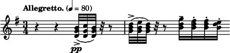 
  \relative c'' { \clef treble \time 3/4 \key g \major \tempo "Allegretto." 4 = 80 r4 r4 <b \accent g d>32 \pp (<c g d>32 <b g d>32 ) r32 r8 | <d \accent b g>32 (<e b g>32 <d b g>32) r32 r8  <g d b>16-- <fis d b>-. <fis d b>-. <e d b>-. }
