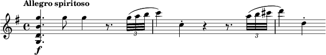 
\relative c''' {
\tempo "Allegro spiritoso"
\key g \major
<g b, d, g,>4.\f g8 g4 r8. \times 2/3 { g32( a b } |
c4) c,-. r r8. \times 2/3 { a'32( b cis } |
d4) d,-.
}
